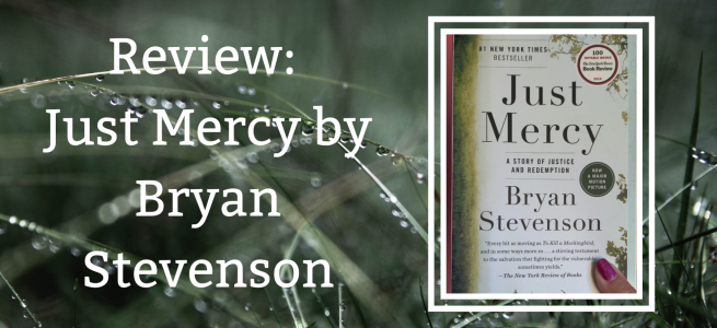The background has grass with droplets of water, it is a dark grey or green color. The left side says "Review: Just Mercy by Bryan Stevenson" in white letters. The right has an image of the book with a double white border.